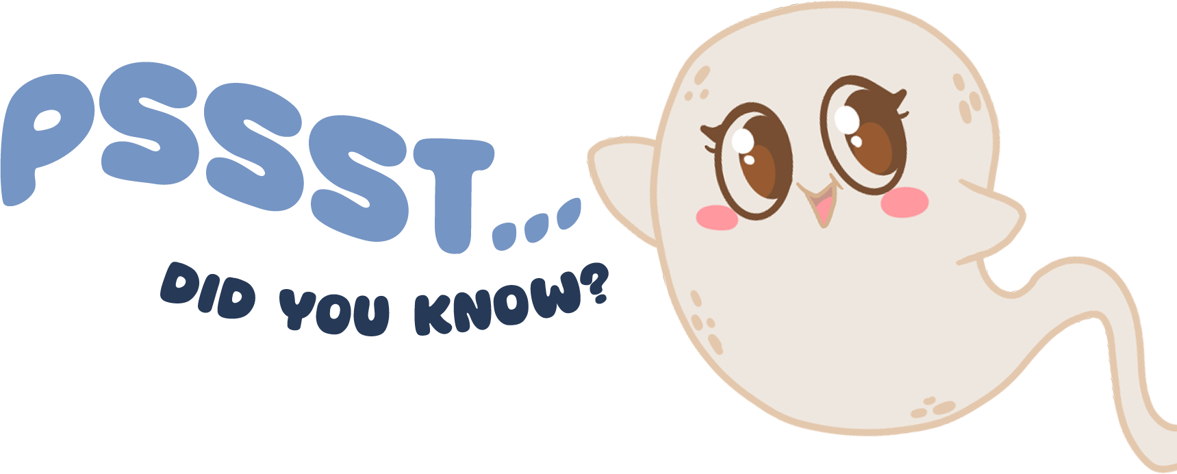 A cute cartoon ghost with big brown eyes and rosy cheeks waves, accompanied by blue text that says PSSST... DID YOU KNOW?.